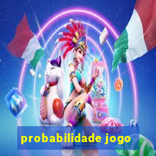 probabilidade jogo